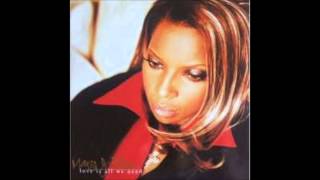 Mary J Blige - Love Is All We Need  -Rmx
