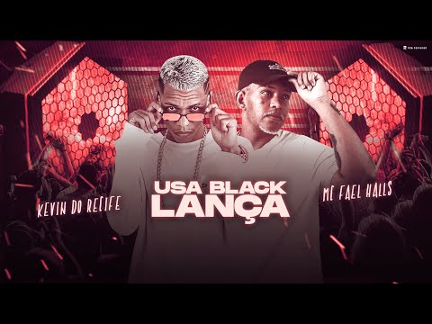KEVIN DO RECIFE E MC FAEL HALLS - USA BLACK LANÇA / TUA BUNDA BALANÇA TIKTOK - REMIX BREGA FUNK
