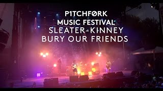 Sleater-Kinney perform &quot;Bury Our Friends&quot; - Pitchfork Music Festival 2015
