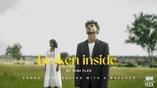 Broken Inside – Mini Flex ft. @JustPrerna2128 Official Music Video 
