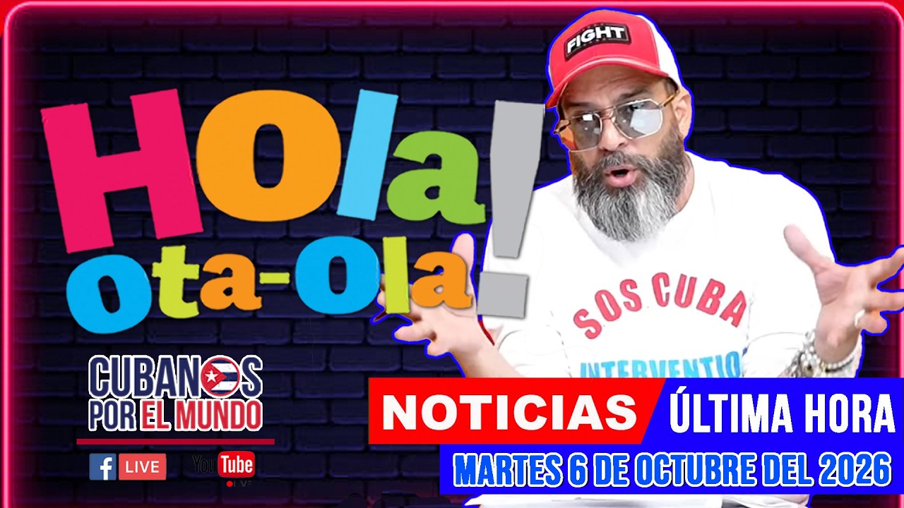 Alex Otaola en vivo, noticias de Cuba - Hola! Ota-Ola (martes 6 de octubre del 2026)