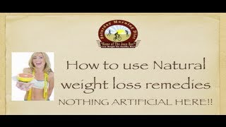 How To Use Natural Weight Loss Remedies