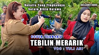 Download lagu TEBILIN MERARIK - LAGU SASAK COVER TERBARU YULI ANI PUTRA MEGANTARA LIVE RURUT TEMPOS mp3