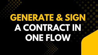 How to Generate & Sign a Contract in One Flow