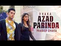 Dhaka Azad Parinda| Pradeep Dhaka|Himanshu Dhaka|Priya Soni|Rider x Rapper|Punit Kumar |3rdEyeMuzic|