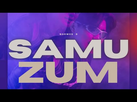 Ngomos D - Samu Zum