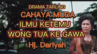 Download lagu Ilmu Ketemu Wong Tua Kegawa | Drama Tarling Full | Cahaya Muda | Hj Dariyah mp3 Download lagu Ilmu Ketemu Wong Tua Kegawa | Drama Tarling Full | Cahaya Muda | Hj Dariyah mp3