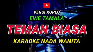 Download lagu TEMAN BIASA - KARAOKE Nada Wanita - Versi Koplo ( Evie Tamala ) mp3
