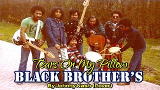 Tears On My Pillow - Black Brother&#39;s