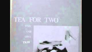 Time And Love   Tea For Two (Radio Version) (1984) (Audio)