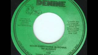 third time around - soon everything is gonna be alright