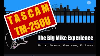 Video thumbnail for TASCAM TM-250U USB Microphone by The Big Mike Experience