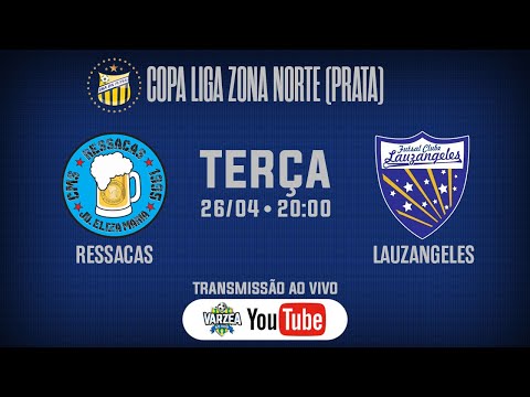 Ressacas x Lauzangeles FC • Copa Liga Zona Norte (Prata)