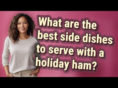 What are the best side dishes to serve with a holiday ham?