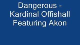 Dangerous - Kardinal Offishall Featuring Akon