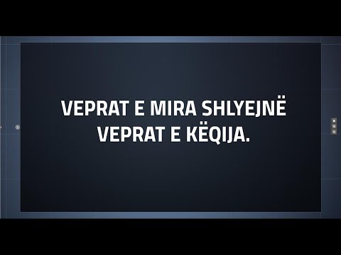 VEPRAT E MIRA SHLYEJNË VEPRAT E KËQIJA.