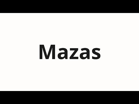 How to pronounce Mazas