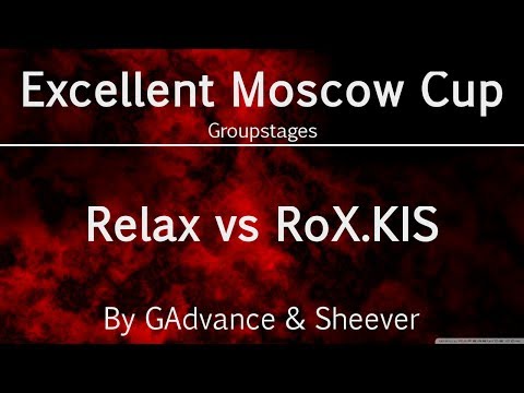 Relax vs RoX.KIS - Excellent Moscow Cup