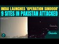 India Attacks Pakistan BREAKING India Launches OPERATION SINDOOR 9 Sites Targeted Watch