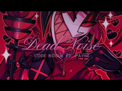 ALASTOR SONG - "Dead Noise" - CODE ROGUE FEAT. @newpaynemusic
