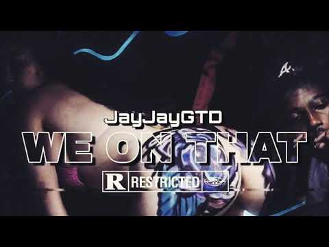 JayJayGTD-“We On That”[Prod.By TeezyMadeIT] (OFFICIAL AUDIO)