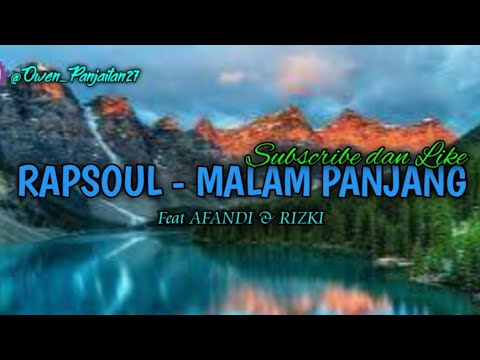 RapSoul - Malam Panjang feat Afandi &Rizki