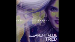 Eleanor Tallie - I Tried [Official Audio]