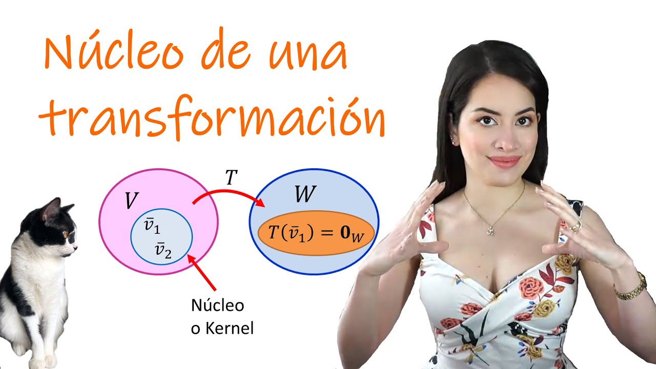 NÚCLEO DE UNA TRANSFORMACIÓN LINEAL - ÁLGEBRA LINEAL