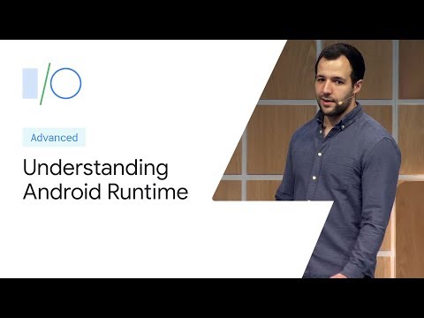 Understanding Android Runtime (ART) for faster apps (Google I/O'19)