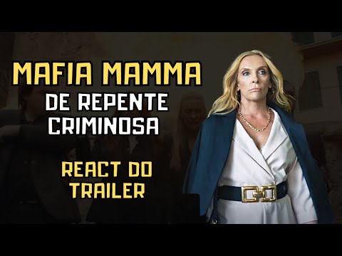MAFIA MAMMA - DE REPENTE CRIMINOSA | REACT do TRAILER