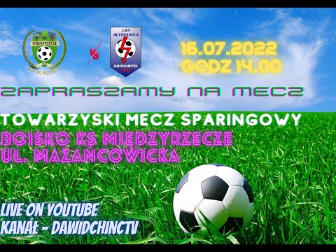 Międzyrzecze 16.07.2022 - KS ŁĄCZY NAS MIĘDZYRZECZE - LKS BŁYSKAWICA DROGOMYŚL