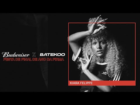 BATEKOO DJ SETS & Budweiser: Kiara Felippe