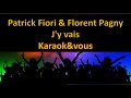 Karaoké Patrick Fiori Et Florent Pagny J Y Vais