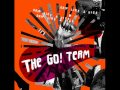 THE GO! TEAM - BULL IN THE HEATHER [ Sonic ...