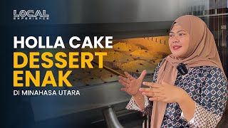 UMKM Holla Cake, Menjadi Rekomendasi Dessert Enak dan Berkualitas di Minahasa Utara