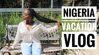 VACATION VLOG | NIGERIA SUMMER 2016