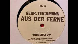 Gebr. Teichmann - Aus Der Ferne (A2) [Kompakt 14]