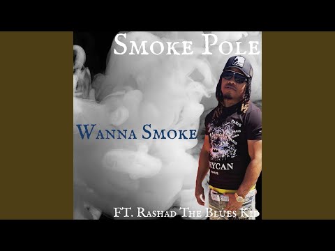 Wanna Smoke (feat. Rashad the Blues Kid)