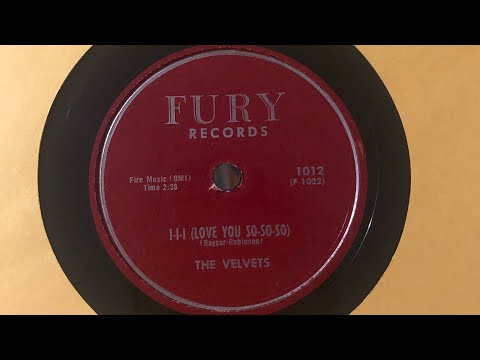 The Velvets “I-I-I (love you so so so)” 78!!