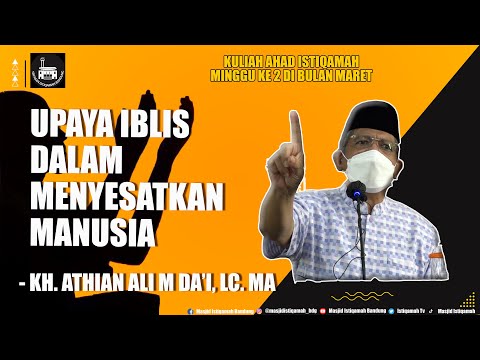 ( Kajian Ahad ) || UPAYA IBLIS DALAM MENYESATKAN MANUSIA || KH. Athian Ali M Da'i, Lc. MA