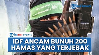 Kepala Staf IDF Ancam Bunuh 200 Pejuang Hamas yang Terjebak Bila Jenazah Tentara Tak Diserahkan
