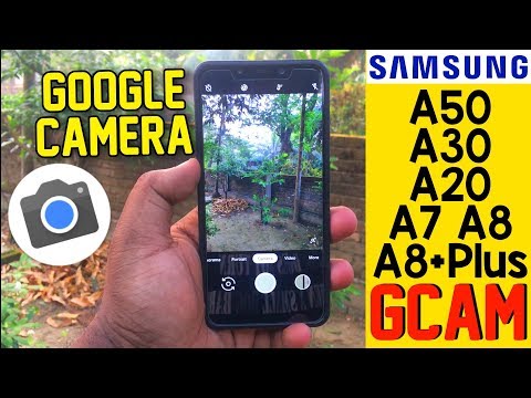 Google Camera for Samsung Galaxy A50/A30/A20/A7/A8/A8+ (GCam 2019) Video