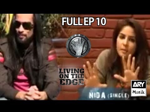 LIVING ON THE EDGE | 'Full Episode 10' | ARY Musik