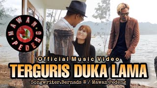 Download lagu MAWAN PEDENG - TERGURIS DUKA LAMA mp3