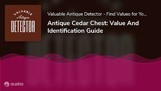 Antique Cedar Chest: Value And Identification Guide