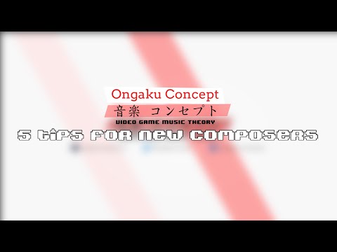 5 Tips for Beginning Composers | Ongaku Concept: Video Game Music Theory