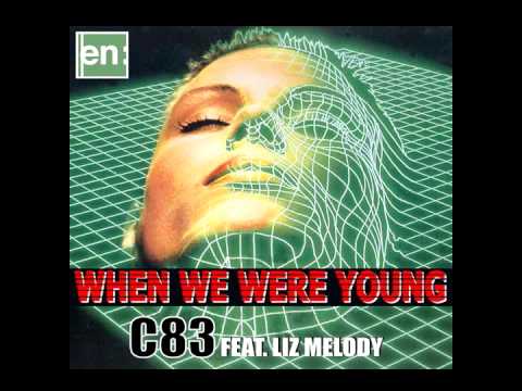 When We Were Young - C83 ft Liz Melody
