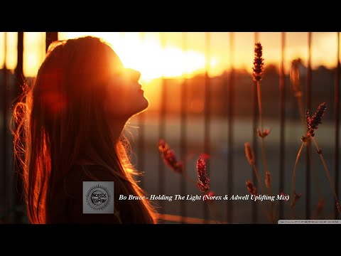 Bo Bruce - Holding The Light (Norex & Adwell Uplifting Mix)