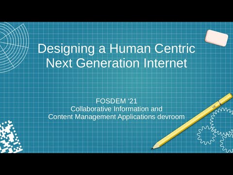 FOSDEM'21: Designing a Human Centric Next Generation Internet