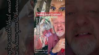 Selling Your Crystals? Hear my advice!